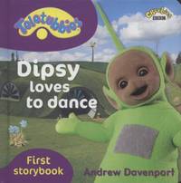 Dipsy Loves to Dance (Teletubbies)