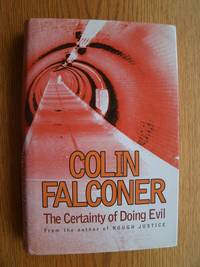 The Certainty of Doing Evil by Falconer, Colin - 2000