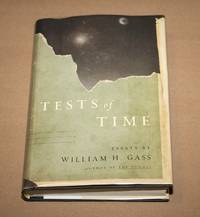 TESTS OF TIME: ESSAYS by Gass, William H - 2002