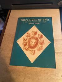 The 9 Lives of Tyo: A Tale For The Child Within Us All