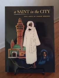 A Saint in the City: Sufi Arts of Urban Senegal