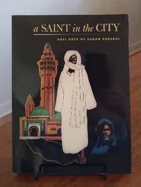 A Saint in the City: Sufi Arts of Urban Senegal by Roberts, Allen F., Mary Nooter Roberts, Gassia Armenian and Ousmane Gueye - 2003