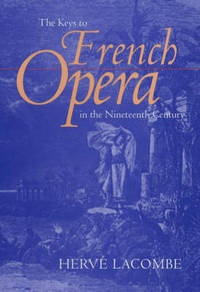 The Keys to French Opera in the Nineteenth Century