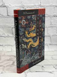 A Dictionary of Asian Mythology