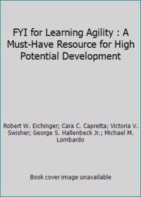 FYI for Learning Agility : A Must-Have Resource for High Potential Development