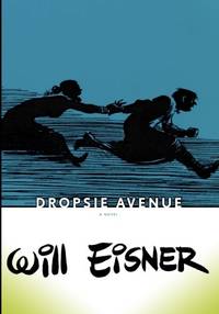 Dropsie Avenue by Eisner, Will