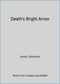 DEATH'S BRIGHT ARROW (Gold Medal Book)