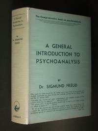 A General Introduction to Psycho-Analysis: A Course of Twenty-Eight Lectures Delivered at the University of Vienna