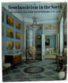 Neoclassicism in the North: Swedish Furniture and Interiors 1770-1850