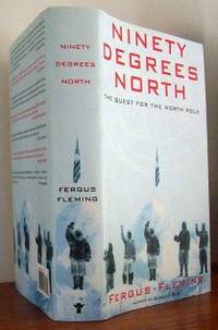 Ninety Degrees North : The Quest for the North Pole