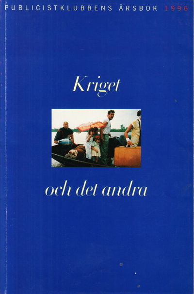 Kriget – och det andra. Publicistklubbens årsbok…