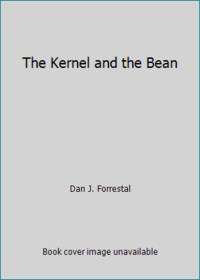 The Kernel and the Bean: The 75-Year Story of the Staley Company