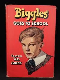 Biggles Goes to School; The Story of Biggles' Early Life and School Days (Main character: Biggles; Publisher series: Biggles Series.)