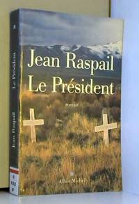 Le prÃ©sident by Jean Raspail - 2002