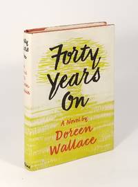 Forty Years On by Wallace, Doreen - 1958