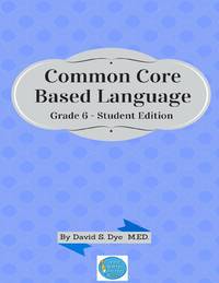 Common Core Based Language: Grade 6 Student Edition