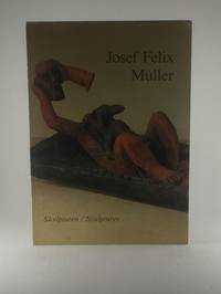 Josef Felix Muller: Skulpturen/Sculptures