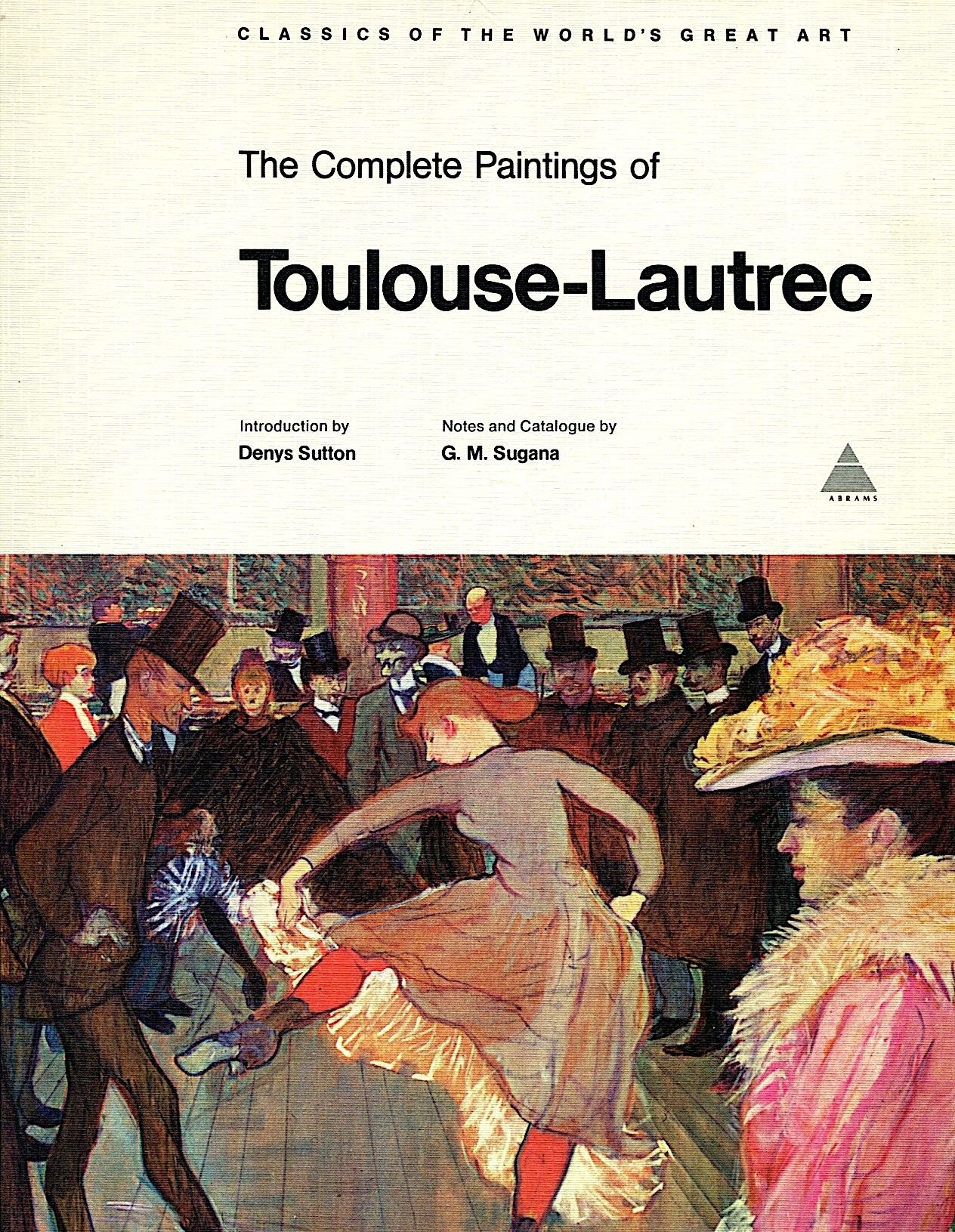 The Complete Paintings of Toulouse-Lautrec: Sugana, G. M.