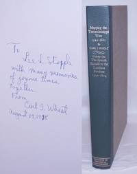 Mapping The Transmississippi West, 1540-1861. Volume One, The Spanish Entrada to the Louisiana Purchase, 1540-1804 by Wheat, Carl I - 1957