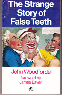 The Strange Story of False Teeth by Woodforde, John - 1971