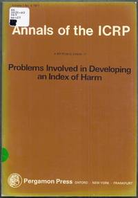 ICRP Publication 27. Problems Involved in Developing an Index of Harm. Annals of the ICRP Volume...