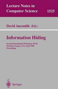 Information Hiding: Second International Workshop, IH'98, Portland, Oregon, USA, April 14-17,...