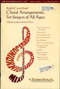 RALPH CARMICHAEL CHORAL ARRANGMENTS FOR SINGERS OF ALL AGES