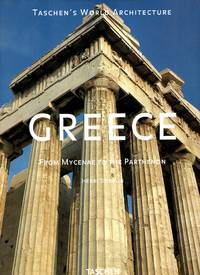 Greece : From Mycenae to the Parthenon (Taschen&#039;s World Architecture) by Stierlin, Henri - 1998