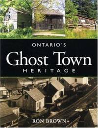 Ontario's Ghost Town Heritage