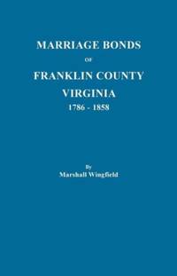 Marriage Bonds of Franklin County, Virginia, 1786-1858