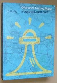 J B Harley by Ordnance Survey Maps: a descriptive manual - 1975