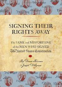 Signing Their Rights Away by Denise Kiernan