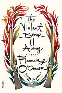 cover of The Violent Bear It Away (FSG Classics)