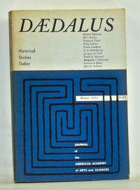 Daedalus: Journal of the American Academy of Arts and Sciences, Winter 1971, Vol. 100, No. 1; Historical Studies Today by Graubard, Stephen R. (ed.); Darnton, Robert; Finley, M. I.; Furet, FranÃ§ois; Gilbert, Felix; Goubert, Pierre; Hobsbawm, E. J.; Le Goff, Jacques; Manuel, Frank E.; Schwartz, Benjamin I.; Stone, Lawrence; Talbott, John E - 1971