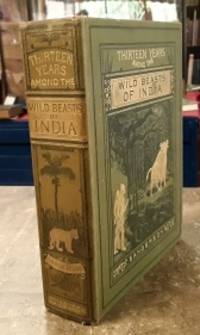 cover of Thirteen Years Among the Wild Beasts of India (1912)