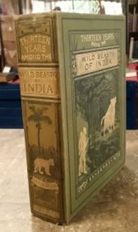 Thirteen Years Among the Wild Beasts of India (1912)