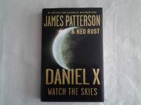 Daniel X; Watch the Skies by James Patterson & Ned Rust - 2009