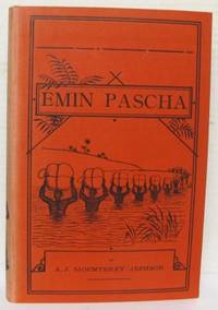 Emin Pascha och de upproriske i Sudan. Med förord…