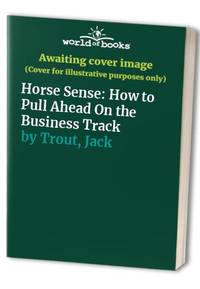 Horse Sense: How to Pull Ahead On the Business Track