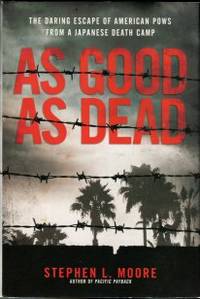 image of As Good As Dead: The Daring Escape Of American POWs From A Japanese Death Camp