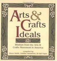 Arts &amp; Crafts Ideals by Bruce Smith - 1999-09-02