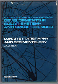 Lunar stratigraphy and sedimentology (Developments in solar system- and space science) by Lindsay, John F - 1976-01-01