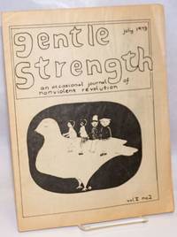 Gentle Strength: an occasional journal of nonviolent revolution; Vol. V No. 2, July 1973