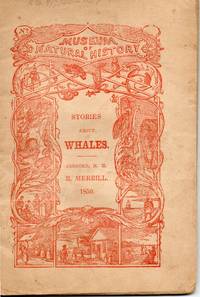 [CHILDREN] [CHAPBOOK] STORIES ABOUT THE WHALE [COVER TITLE: STORIES ABOUT WHALES]; WITH AN ACCOUNT OF THE WHALE FISHERY, AND OF THE PERILS ATTENDING ITS PROSECUTION
