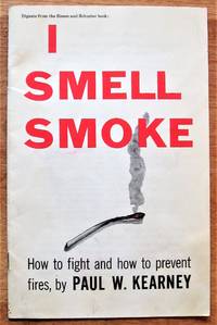image of I Smell Smoke. How to Fight and How to Prevent Fires