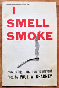 I Smell Smoke. How to Fight and How to Prevent Fires