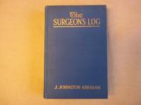 The Surgeon's Log. Impressions of the Far East. With Eight Illustrations. by Abraham. J. Johnston - Reprint - 1913 - from Carmarthenshire Rare Books. (SKU: 112409)
