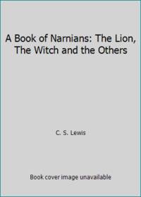 cover of A Book of Narnians: The Lion, The Witch and the Others