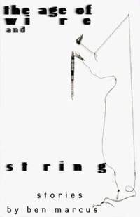 The Age of Wire and String : Stories