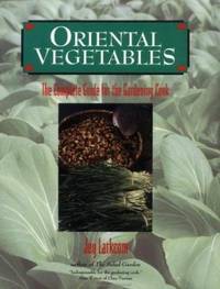 image of Oriental Vegetables : The Complete Guide for the Gardening Cook